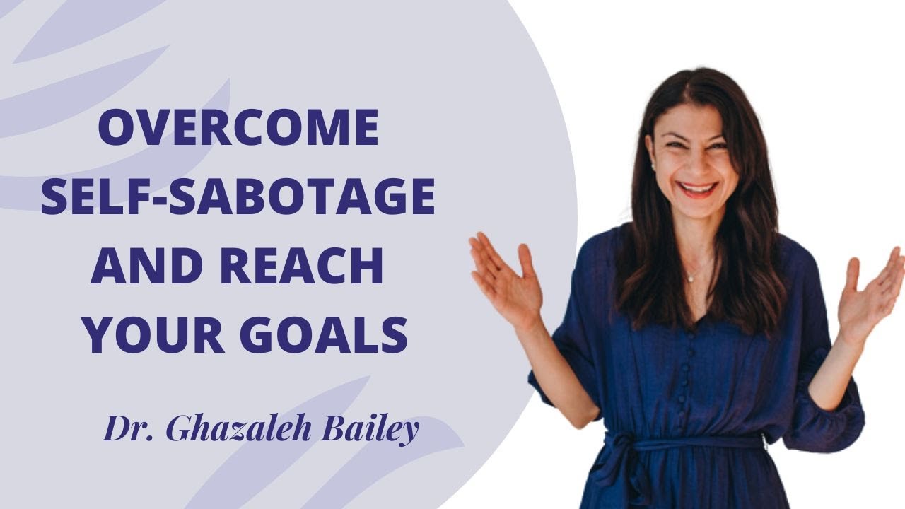 Self-Sabotage: Why you do it & How to overcome it - YouTube