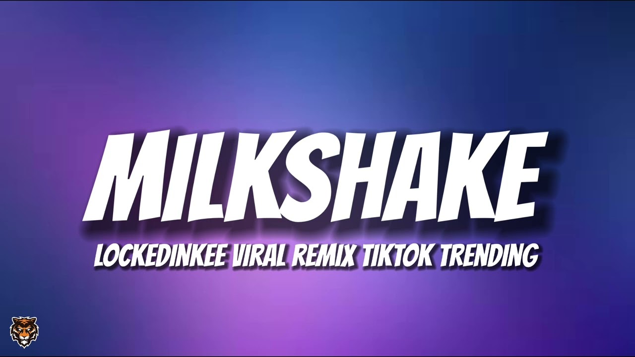 Watch Lockedinkee - Milkshake (TikTok Trending Remix) on YouTube Watch Lockedinkee - Milkshake (TikTok Trending Remix) on YouTube