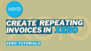 Xero Recurring Invoices Tutorial – Auto Send Invoices