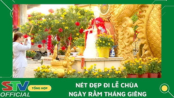 STV -  Nét đẹp đi Lễ Chùa ngày Rằm tháng Giêng