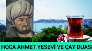 HOCA AHMET YESEVÎ | ÇAY DUASI