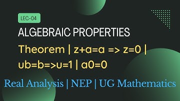 L4 | Why z+a=a then z=0 | u*b=b then u=1 | a*0=0 | Real Analysis | NEP | UG Mathematics | B Sc