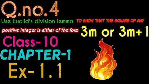 # real number, chapter 1,ex -1.1 Q.no.4, show that the square of any positive integer is either 3m