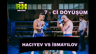 Rüfət Hacıyev Vs Cabbar İsmayılov 7 - Ci Döyüşüm