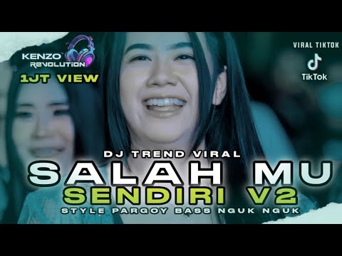 DJ SALAHMU SENDIRI V2 STYLE ENAFF TIKTOK || DJ TIKTOK TERBARU