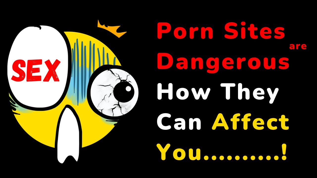 Porn Sites are Dangerous | How They Can Affect You #hackway ​