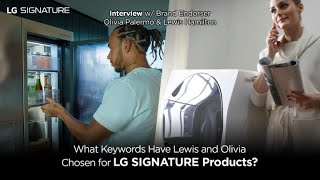 [Ambassadors Interview] What Keywords Have Lewis and Olivia Chosen for LG SIGNATURE Products?