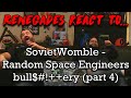 Renegades React to... @SovietWomble - Random Space Engineers bull$#!++ery (part 4)