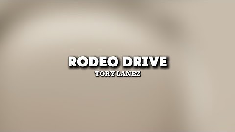 Tory Lanez - Rodeo Drive (lyrics)