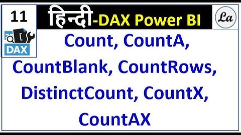 Power BI | COUNT in Power BI , COUNT, COUNTA,  COUNTBLANK, COUNTROWS, COUNTX, COUNTAX| Hindi