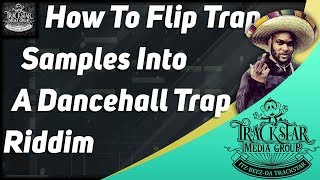 How To Flip Trap Samples InTo Dancehall Trap Riddims | Hemton ✘ Shabdon | 🎼📀 Itz-Beez-Da TrackStar