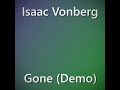 Isaac vonberg  gone demo