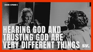 Hearing God and Trusting God Are Very Different Things (w/ Megan Fate Marshman) | Season 3 Episode 5