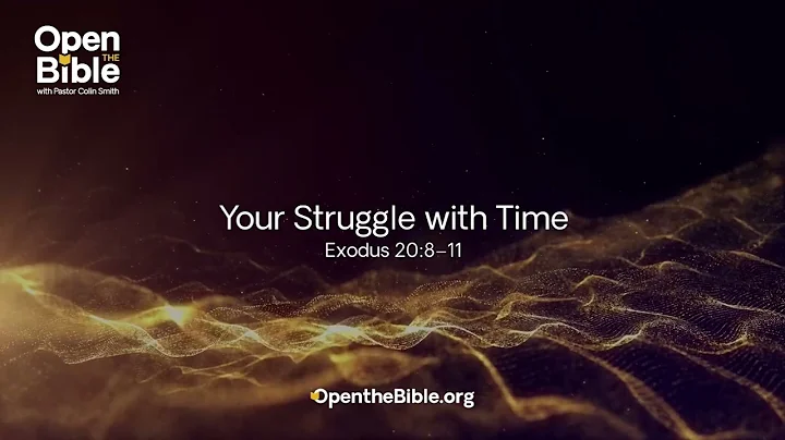 Your Struggle with Time | Sermon on Exodus 20:8–11 (The Fourth Commandment)
