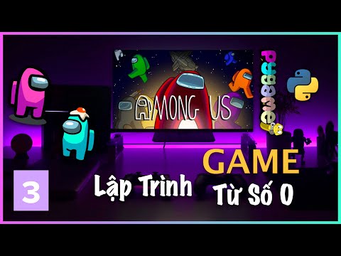 Lập Trình Game AMONG US Đơn Giản với Python