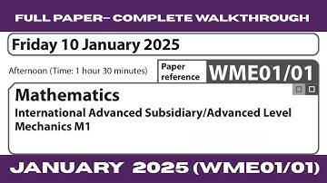 Edexcel A-Level Mechanics 1 (M1) | January 2025 WME01/01 | Full Exam Paper Walkthrough