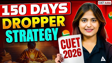 CUET 2026 Dropper Strategy🔥| Complete Roadmap for Last 150 Days | CUET Dropper Plan 📑
