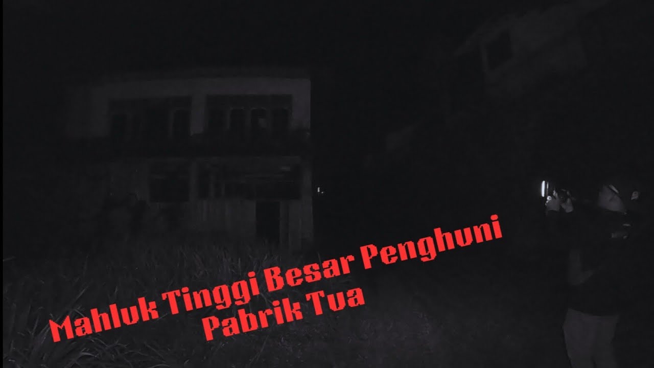 Pabrik Tua Angker Di Puncak,,,,,,