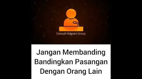 JANGAN MEMBANDINGKAN PASANGAN DENGAN ORANG LAIN