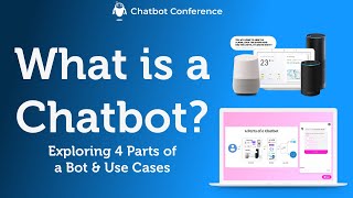 What is a Chatbot? Exploring 4 Parts of a Bot, Use Cases & How to use them in your Business