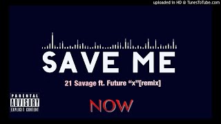 Save Me Now 21 Savagefuture X Remix Prod. Leah J.
