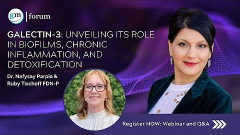 Galectin-3: Its Role in Biofilms, Chronic Inflammation, and Detoxification - Dr. Nafysa Parpia