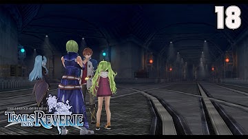 The Legend Of Heroes: Trails Into Reverie | Story Playthrough - 18