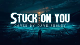 How to play STUCK ON YOU By Lionel Richie / Dave Fenley 