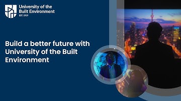 Build a better future with University of the Built Environment