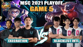 CHAMPIONSHIP GAME! | EXE vs BLACKLIST GAME 5 | MSC 2021 Championship