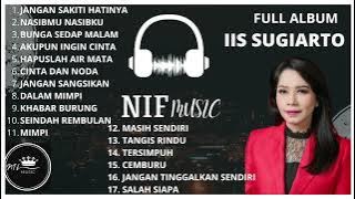 IIS SUGIARTO- FULL ALBUM JANGAN SAKITI HATINYA #iissugianto #fullalbum #lagulawas #poplawas #popm