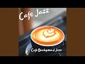 Jazz music for cafes and coffee houses