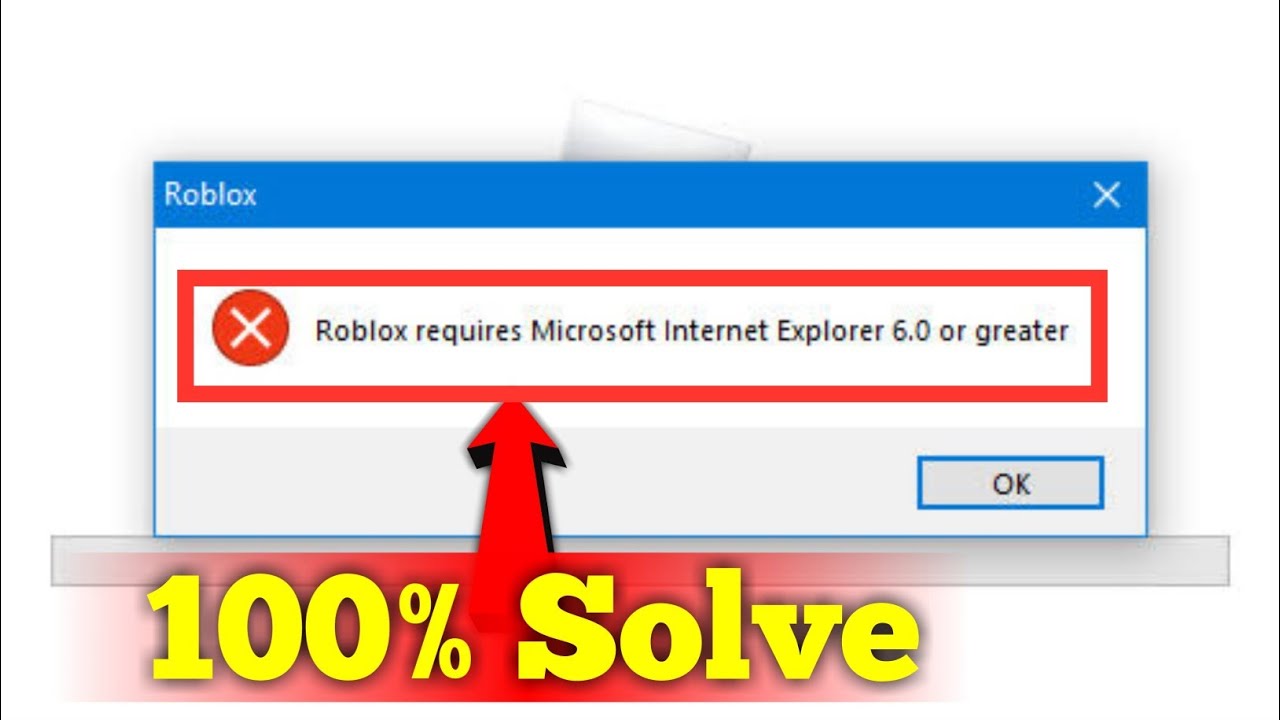 Fix Error Roblox Requires Microsoft Internet Explorer 6.0 Or Greater When  Installing Roblox on PC 