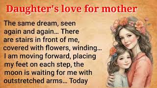 Daughter's love for mother, english for listening, english story,english stories, all, english story