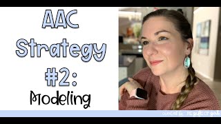 AAC Tips for Parents and Teachers: AAC Strategy #2 Modeling