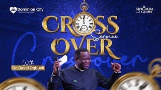 CROSSOVER SERVICE 2022  II WITH DR DAVID OGBUELI  II LIVE ||   31ST DEC  2022