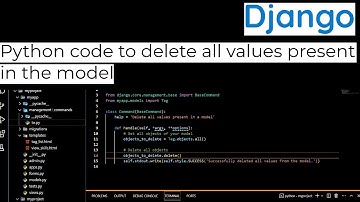 Python code to delete all values present in the model defined in django