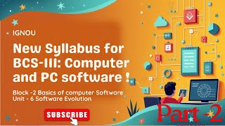 Computer Basic and PC Software || BCS-111 Block-2 || Unit - 6|| SOFTWARE EVOLUTION || Part-2