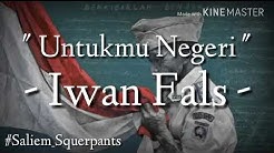 Iwan Fals - Untukmu Negeri (Lirik)  - Durasi: 6:09. 