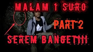 Video Horor!! Misteri malam 1 suro di tempat angker (sendang penjalin) part 2 download MP3, 3GP, MP4, WEBM, AVI, FLV September 2018 Video Horor!! Misteri malam 1 suro di tempat angker (sendang penjalin) part 2 download MP3, 3GP, MP4, WEBM, AVI, FLV September 2018