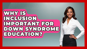 Why Is Inclusion Important For Down Syndrome Education? - Brain Development Hub