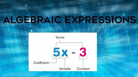 Algebraic Expression II Variable,constant,coefficient,exponent, term II basic concept