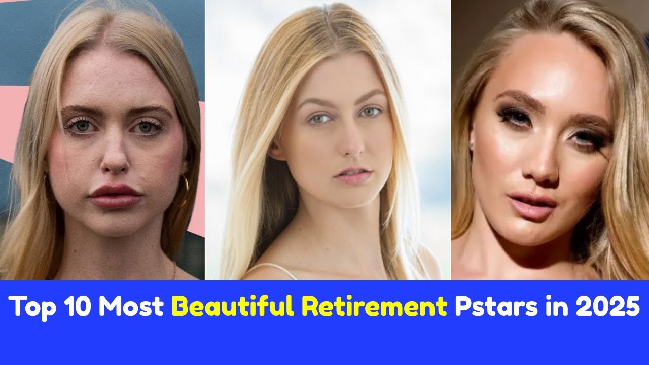 Top 10 Most Beautiful Retirement Pstars in 2025
