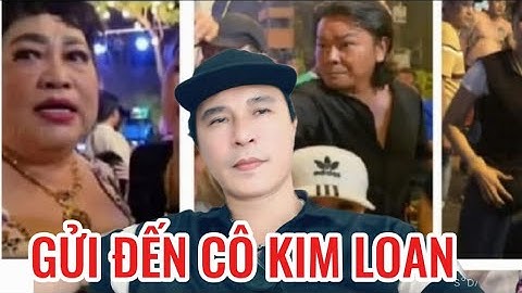 PHẢN ỨNG CÔ K LOAN KHI NGHE ĐƯỢC NHỮNG LỜI CỦA VV BẦN