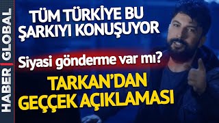 Tarkan'dan Geççek Açıklaması!