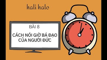 Tự học tiếng Đức | Tiếng Đức A1 | Cách nói giờ bá đạo của người Đức | hali halo