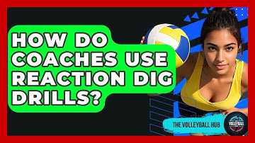 How Do Coaches Use Reaction Dig Drills? - The Volleyball Hub