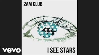 Video thumbnail of "2AM Club - I See Stars (Audio)"