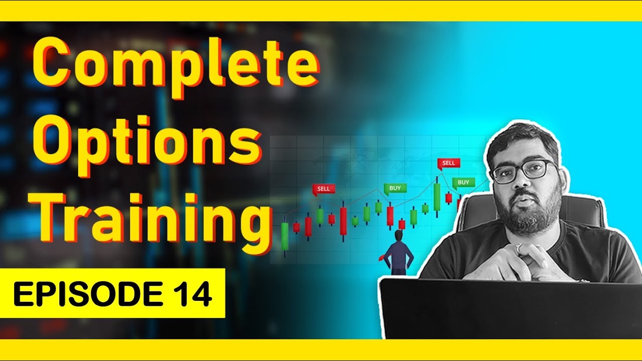 Complete Options Training || Episode 14 || Options Course for Everyone ...