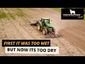 FIRST, IT WAS TOO WET. BUT NOW ITS TOO DRY!